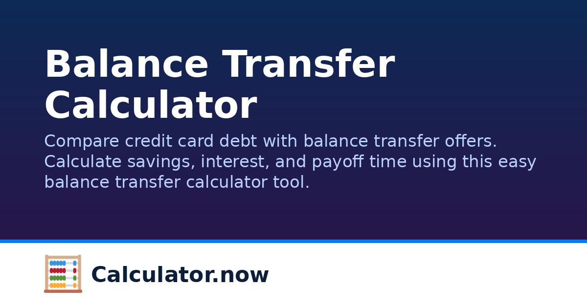 Balance Transfer Calculation Balance Transfer Calculator | Calculator.now