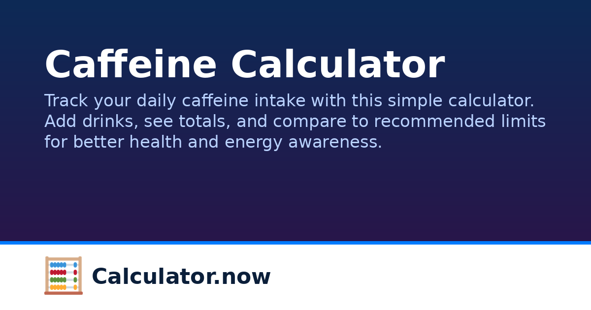 Caffeine Calculator | Calculator.now