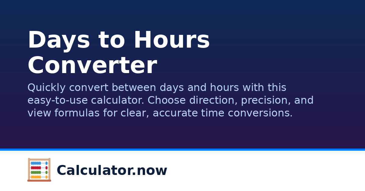 Days to Hours Converter | Calculator.now