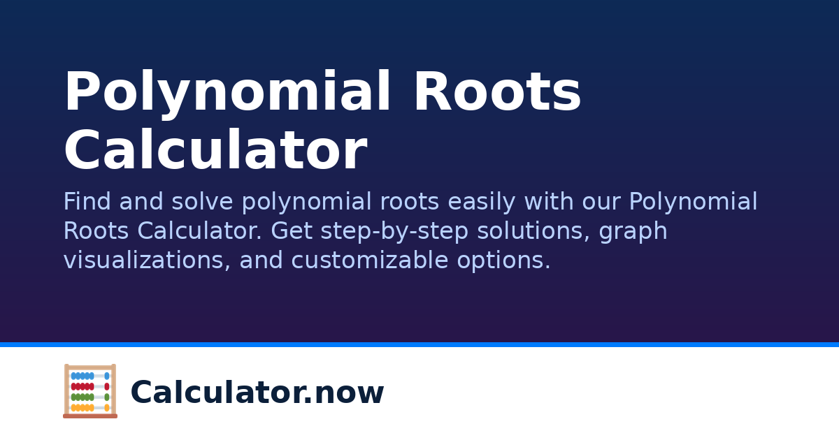 Polynomial Roots Calculator | Calculator.now
